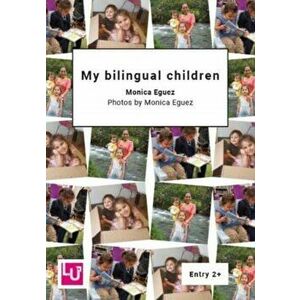 My bilingual children, Paperback - Monica Eguez imagine