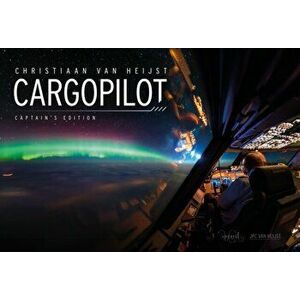 Cargopilot Captain's Edition. Enhanced ed, Hardback - Christiaan Van Heijst imagine