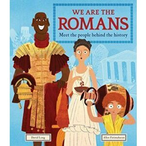 We Are the Romans. Meet the People Behind the History, Paperback - David Long imagine