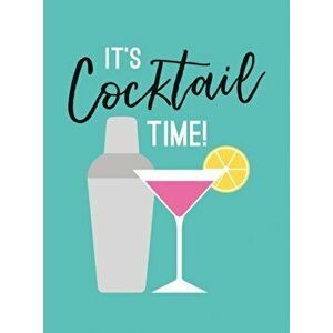 It's Cocktail Time!. Recipes for Every Occasion, Hardback - Summersdale Publishers imagine