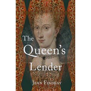 The Queen's Lender, Hardback - Jean Findlay imagine