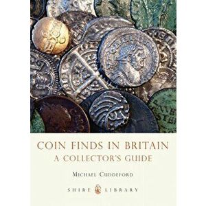 Coin Finds in Britain. A Collector's Guide, Paperback - Michael Cuddeford imagine