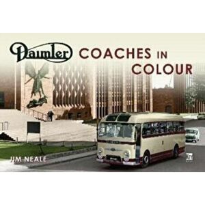 Daimler Coaches in Colour, Paperback - Neale, Jim imagine