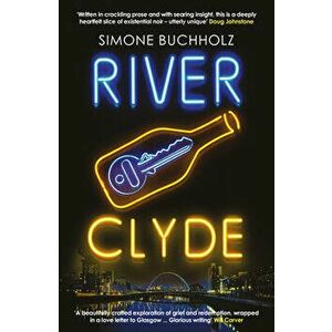 River Clyde. The word-of-mouth BESTSELLER, Paperback - Simone Buchholz imagine