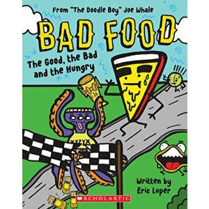 The Good, the Bad and the Hungry (Bad Food 2), Paperback - Eric Luper imagine
