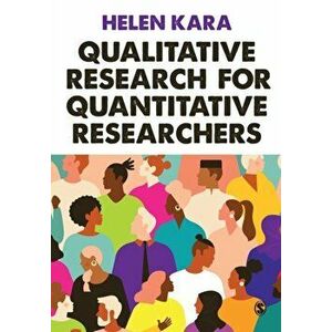 Qualitative Research for Quantitative Researchers, Paperback - Helen Kara imagine