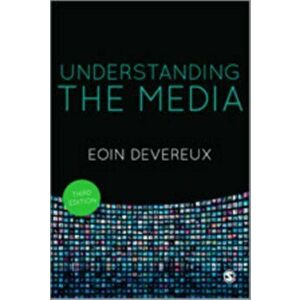 Understanding the Media. 3 Revised edition - Eoin Devereux imagine