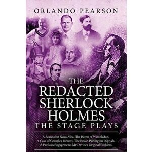 The Redacted Sherlock Holmes - The Stage Plays, Paperback - Orlando Pearson imagine