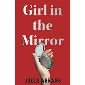 Girl in the Mirror, Paperback - Jools Abrams imagine