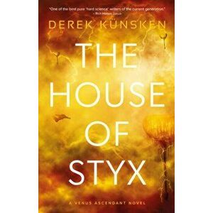 House of Styx, Paperback - Derek Kunsken imagine