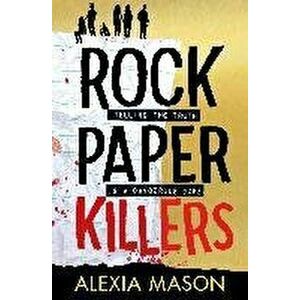 Rock Paper Killers. A twisty, page-turning thriller from a major new voice in YA, Paperback - Alexia Mason imagine