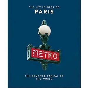 The Little Book of Paris. The Romance Capital of the World, Hardback - Orange Hippo! imagine