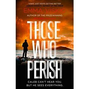 Those Who Perish, Paperback - Emma Viskic imagine