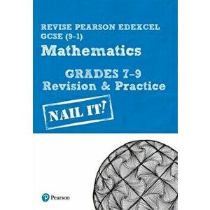 Pearson REVISE Edexcel GCSE (9-1) Maths Grades 7-9 Nail It! Revision & Practice. for home learning, 2022 and 2023 assessments and exams, Spiral Bound imagine