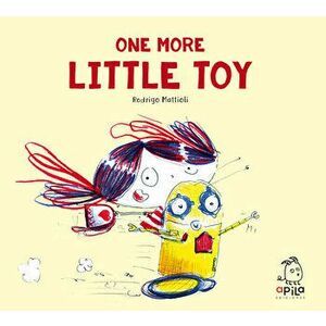 One More Little Toy, Hardback - Rodrigo Mattioli imagine