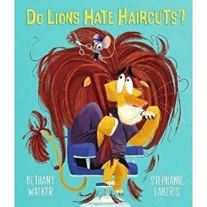 Do Lions Hate Haircuts?, Hardback - Bethany Walker imagine