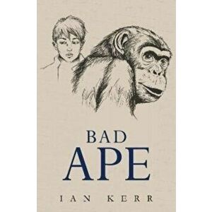 Bad Ape, Paperback - Ian Kerr imagine