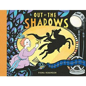 Out of the Shadows: How Lotte Reiniger Made the First Animated Fairytale Movie. How Lotte Reiniger Made the First Animated Fairytale Movie, Hardback - imagine