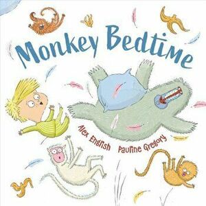 Monkey Bedtime. Main, Hardback - Alex English imagine
