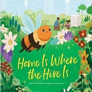 Home Is Where the Hive Is, Hardback - Claire Winslow imagine