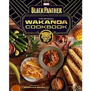 Marvel Comics' Black Panther: Wakanda Cookbook, Hardback - Nyanyika Banda imagine