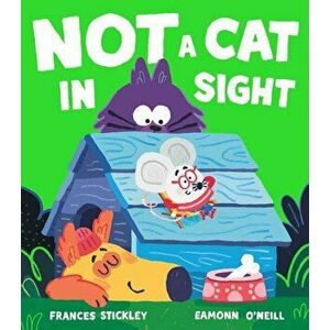 Not a Cat In Sight, Hardback - Frances Stickley imagine
