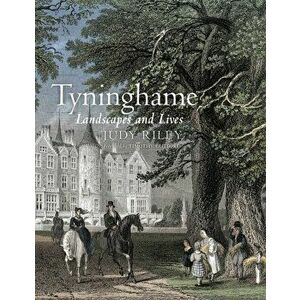 Tyninghame. Landscapes and Lives, Paperback - Judy Riley imagine