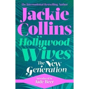Hollywood Wives: The New Generation. introduced by Jade Beer, Reissue, Paperback - Jackie Collins imagine