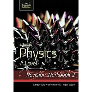 Eduqas Physics A Level - Revision Workbook 2, Paperback - Nigel Wood imagine