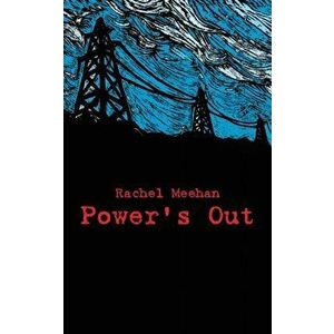 Power's Out. Book Two Troubled Times Series, Paperback - Rachel Meehan imagine