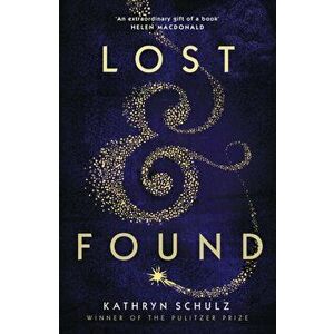 Lost & Found. A Memoir, Hardback - Kathryn Schulz imagine