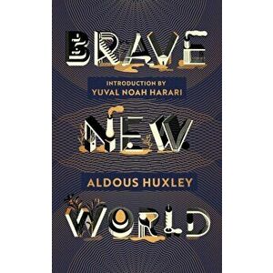 Brave New World. 90th Anniversary Edition with an Introduction by Yuval Noah Harari, Hardback - Aldous Huxley imagine