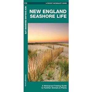 New England Seashore Life. A Waterproof Folding Guide to Familiar Animals & Plants, 2nd ed., Paperback - Waterford Press imagine