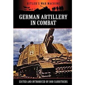 German Artillery in Combat, Hardback - *** imagine