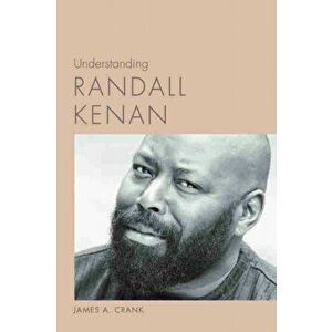 Understanding Randall Kenan, Paperback - James A. Crank imagine