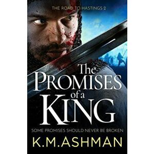 The Promises of a King, Paperback - K. M. Ashman imagine