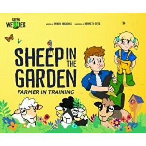 Farmer in Training: Sheep in the Garden, Paperback - Anwen Nicholls imagine