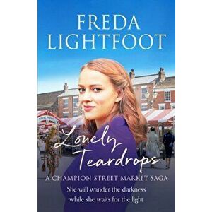 Lonely Teardrops, Paperback - Freda Lightfoot imagine