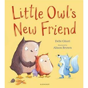 Little Owl's New Friend, Paperback - Ms Debi Gliori imagine