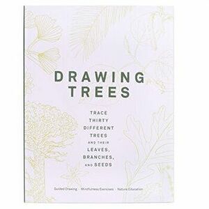 Drawing Trees. Trace Thirty Different Trees and Their Leaves, Branches, and Seeds, Paperback - *** imagine