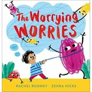The Worrying Worries, Paperback - Rachel Rooney imagine