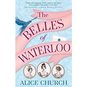 The Belles of Waterloo, Paperback - Alice Church imagine