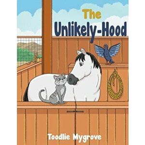 The Unlikely-Hood, Paperback - Toodlie Mygrove imagine