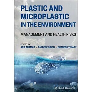 Plastic and Microplastic in the Environment: Manag ement and Health Risks, Hardback - A Ahamad imagine