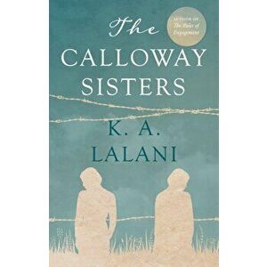 The Calloway Sisters, Paperback - K. A. Lalani imagine