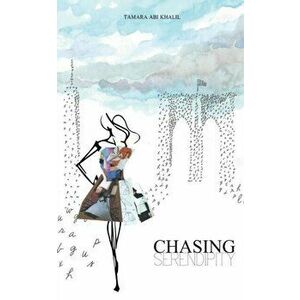 CHASING SERENDIPITY, Paperback - TAMARA ABI KHALIL imagine