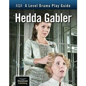 AQA A Level Drama Play Guide: Hedda Gabler, Paperback - Annie Fox imagine