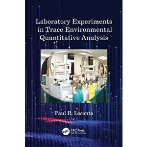 Laboratory Experiments in Trace Environmental Quantitative Analysis, Paperback - *** imagine