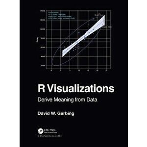 R Visualizations. Derive Meaning from Data, Paperback - David W. Gerbing imagine