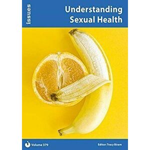 Understanding Sexual Health, Paperback - *** imagine